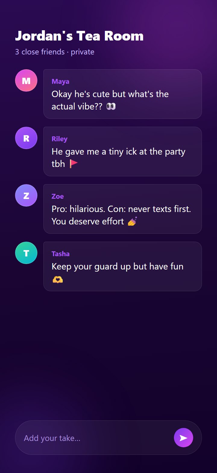 A private Tea Room in The Roster where close friends leave honest comments and red-flag takes about someone you're seeing